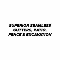 SUPERIOR SEAMLESS GUTTERS, PATIO, FENCE & EXCAVATION