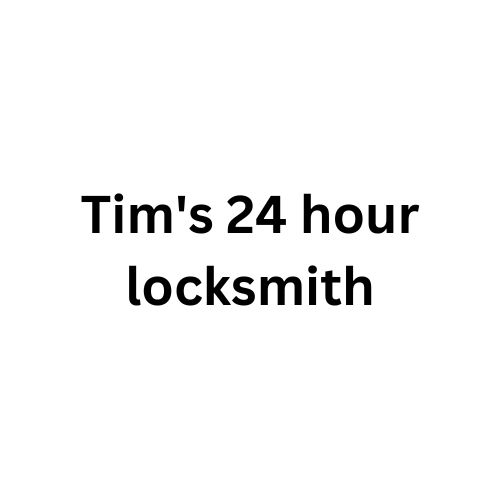 Tim's 24 hour locksmith