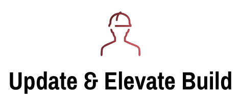 Update & Elevate Build