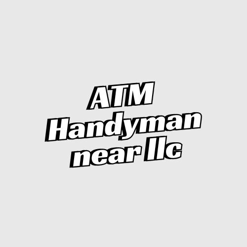 ATM Handyman near llc