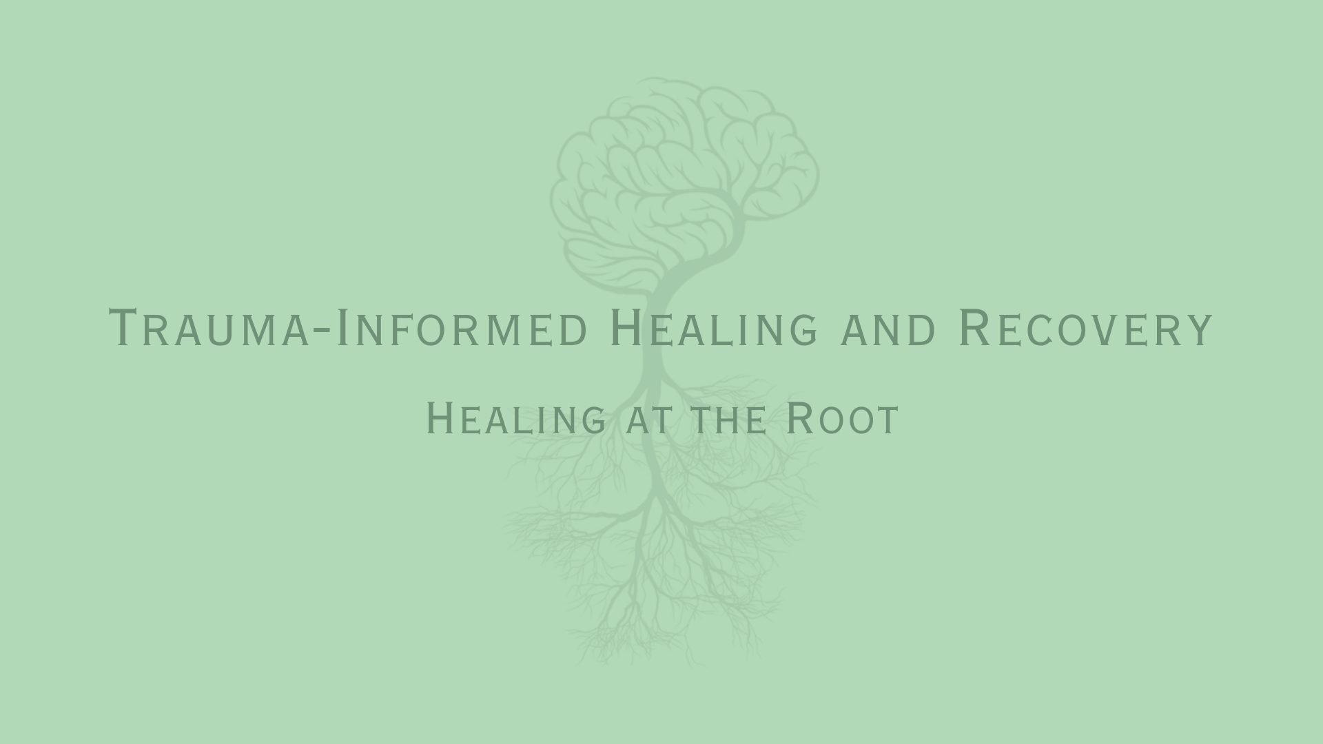 Trauma-Infromed Healing and Recovery