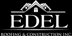 EDEL Roofing and Construction Inc.